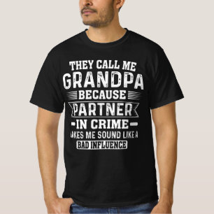 They Call Me Grandpa Because Partner In Crime T-Shirt