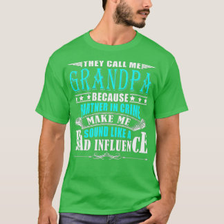 They Call Me Grandpa Because Partner In Crime T-Shirt