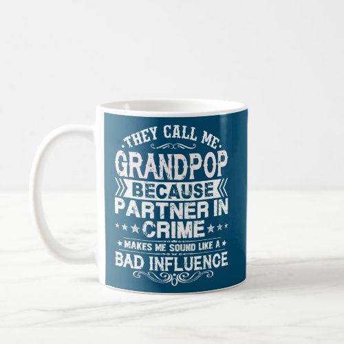 They Call Me Grandpop Because Partner In Crime Coffee Mug