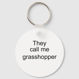 They Call me Grasshopper Keychain