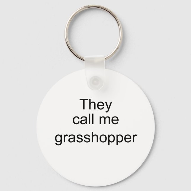 They Call me Grasshopper Keychain (Front)