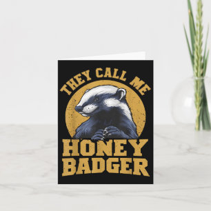 They Call Me Honey Badger Funny Cute Fun Humor Jok Card