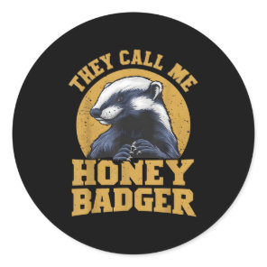 They Call Me Honey Badger Funny Cute Fun Humor Jok Classic Round Sticker
