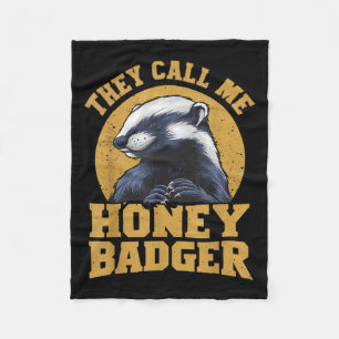 They Call Me Honey Badger Funny Cute Fun Humor Jok Fleece Blanket