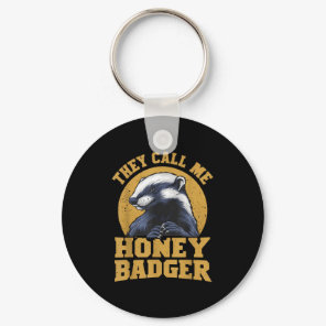They Call Me Honey Badger Funny Cute Fun Humor Jok Keychain