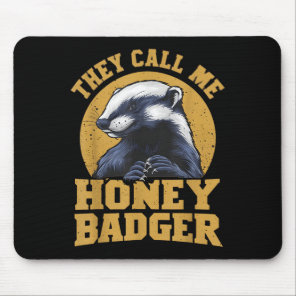 They Call Me Honey Badger Funny Cute Fun Humor Jok Mouse Pad