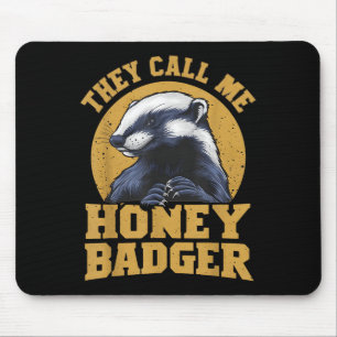 They Call Me Honey Badger Funny Cute Fun Humor Jok Mouse Pad