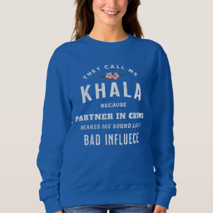 They Call Me Khala, Partner in Crime  Sweatshirt