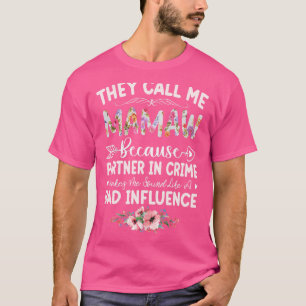 They Call Me Mamaw Because Partner In Crime Mother T-Shirt