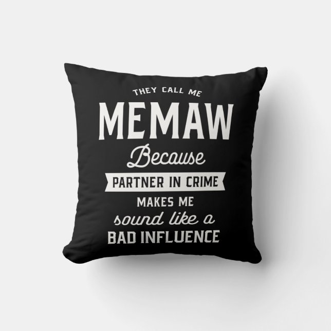 They Call Me Memaw Because Partner In Crime Throw Pillow (Front)