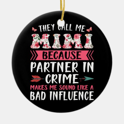 They Call Me Mimi Because Partner In Crime Ceramic Ornament