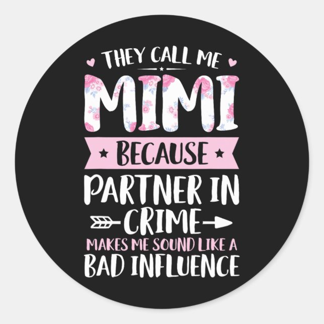 They Call Me Mimi Because Partner In Crime Funny M Classic Round Sticker (Front)