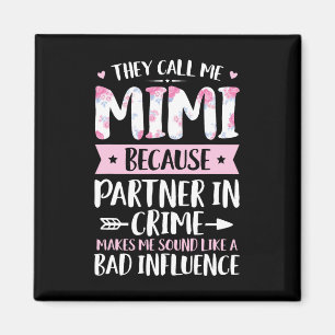 They Call Me Mimi Because Partner In Crime Funny M Magnet