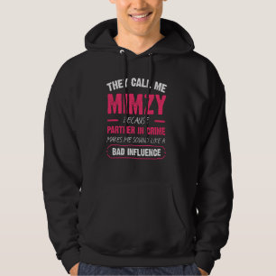 They Call Me Mimzy Because Partner In Crime Funny Hoodie