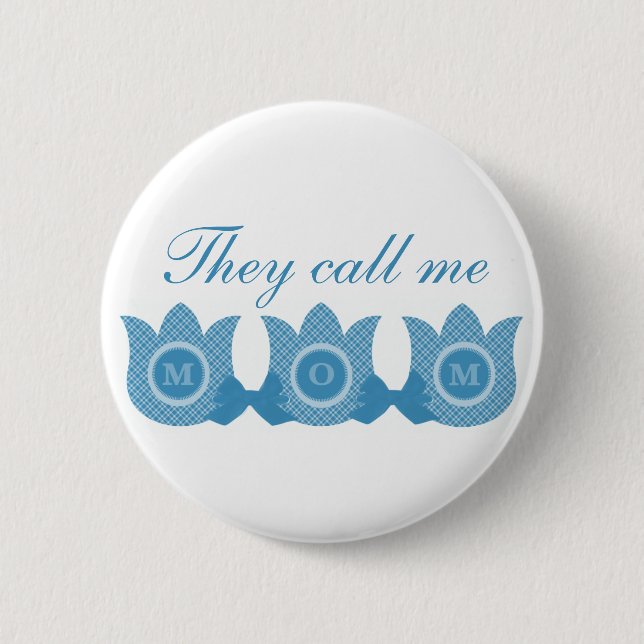 They Call Me Mom Plaid Tulips Button (Blue) (Front)