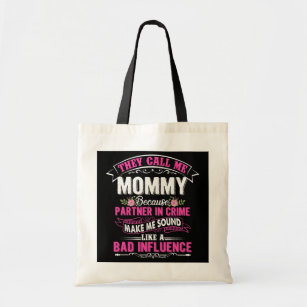 They Call Me Mommy Because Partner In Crime Tote Bag