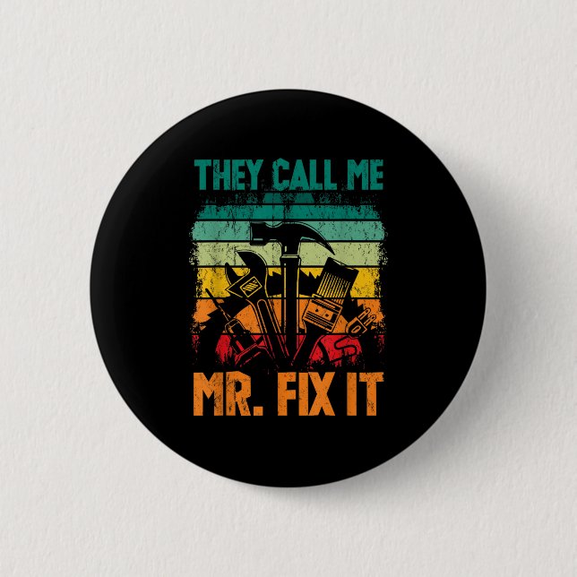 They Call Me Mr Fix It Button (Front)