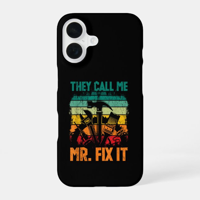 They Call Me Mr Fix It Iphone Case (Back)
