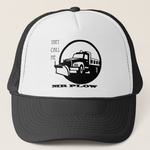 They Call Me Mr Plow Trucker Hat