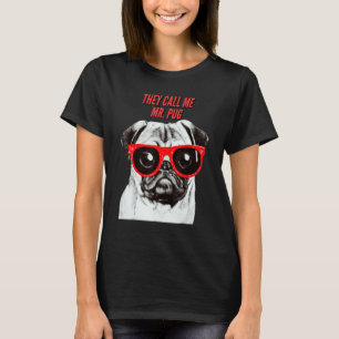 They Call Me Mr Pug Dog Breed Cute Pug Design T-Shirt