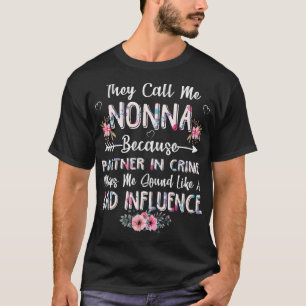 They Call Me Nonna Because Partner In Crime Mother T-Shirt