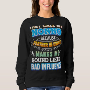 They Call Me Nonno Because Partner In Crime Father Sweatshirt