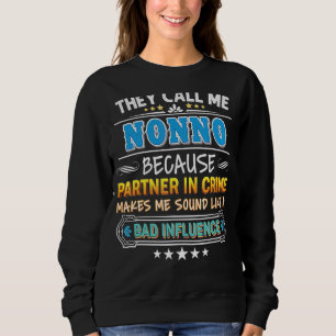 They Call Me Nonno Because Partner In Crime Father Sweatshirt