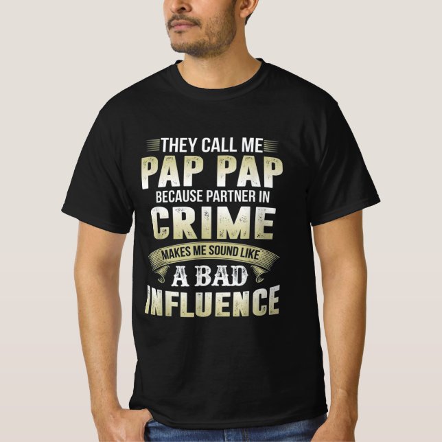 They Call Me Pap Pap Gift For Dad T-Shirt (Front)