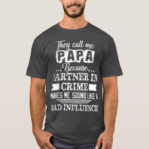 They Call Me Papa Because Partner In Crime Funny T-Shirt