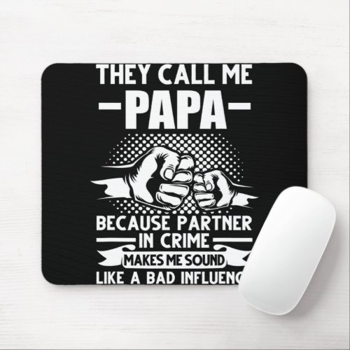 They call me Papa Dad Fathers Day Mouse Pad