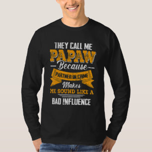 They Call Me Papaw Because Partner In Crime T-Shirt