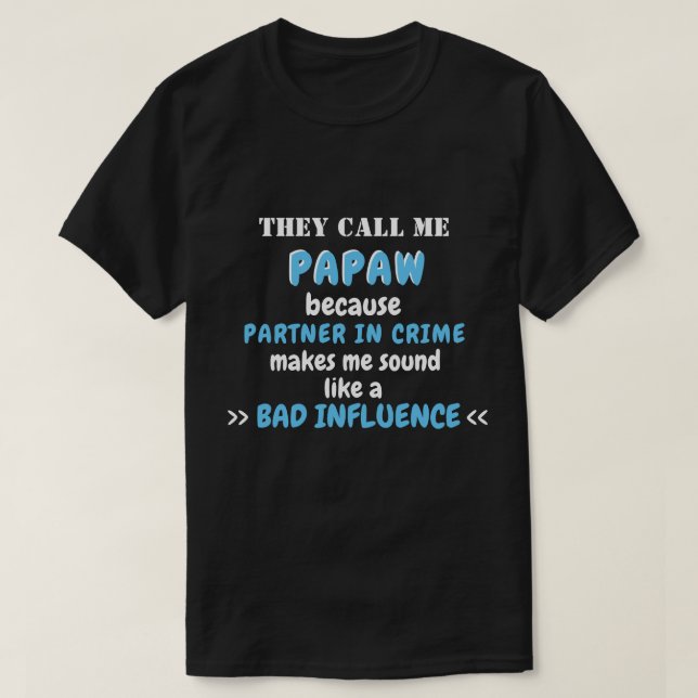 THEY CALL ME PAPAW SHIRT (Design Front)