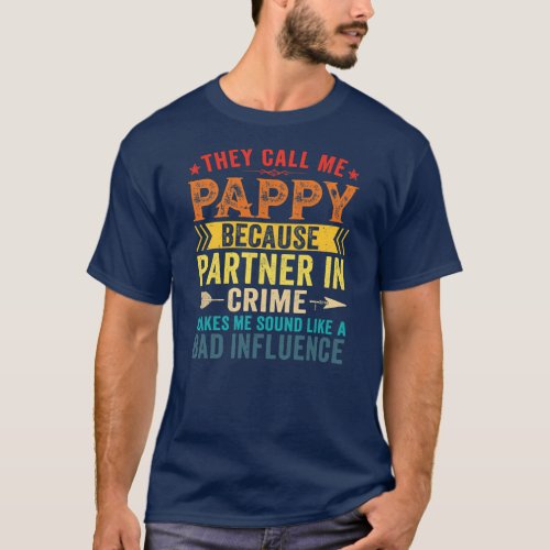 They Call Me Pappy Because Partner In Crime T_Shirt