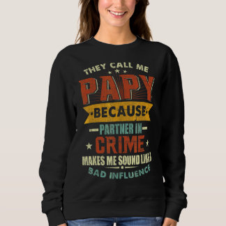 They Call Me Papy Because Partner In Crime Father' Sweatshirt