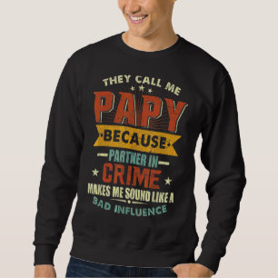 They Call Me Papy Because Partner In Crime Father' Sweatshirt