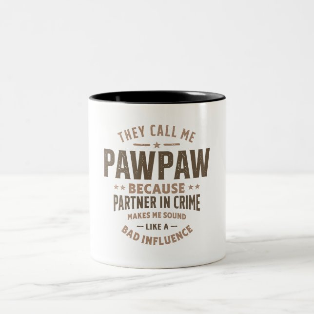 They Call Me Pawpaw Because Partner in Crime Two-Tone Coffee Mug (Center)