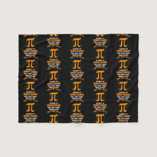 They Call Me PI because I'm Irrational Funny Math Fleece Blanket