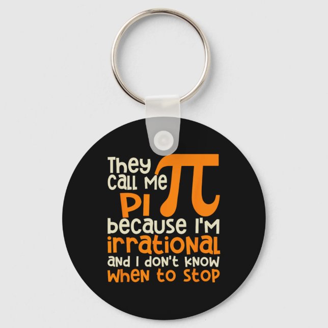 They Call Me Pi Symbol Irrational Math Pi Day Scie Keychain (Front)