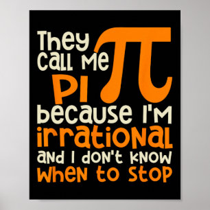 They Call Me Pi Symbol Irrational Math Pi Day Scie Poster