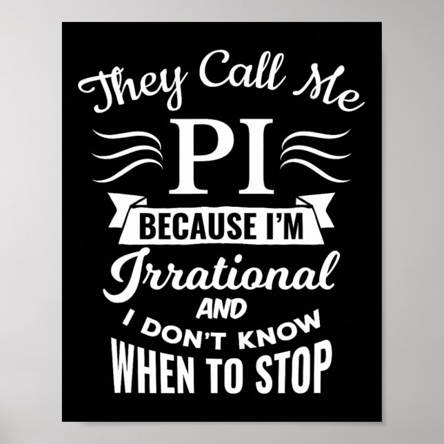 They Call Me Pi Symbol Pi Day Cute Funny Gift  Poster (Front)