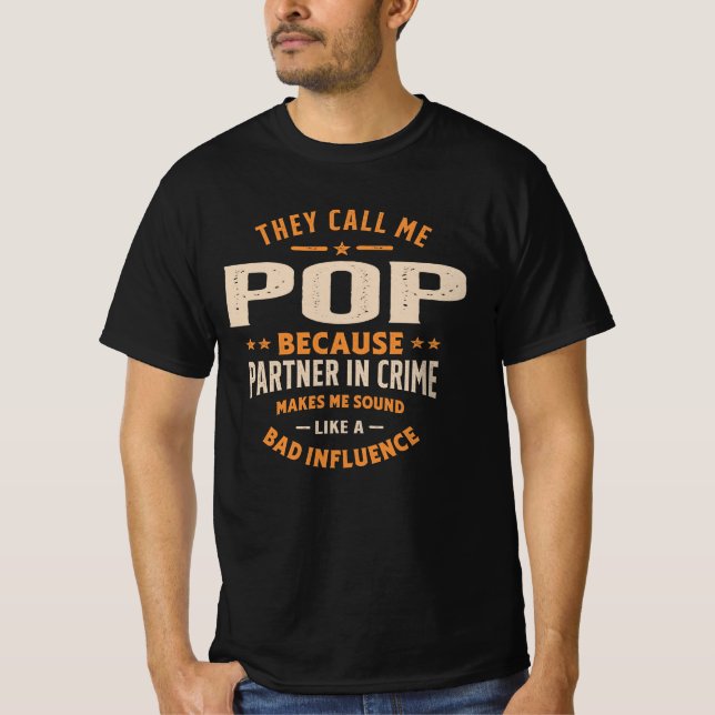 They Call Me Pop Because Partner in Crime T-Shirt (Front)