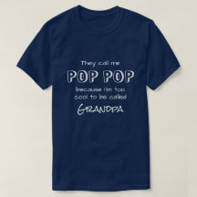 They Call Me Pop Pop T-Shirt