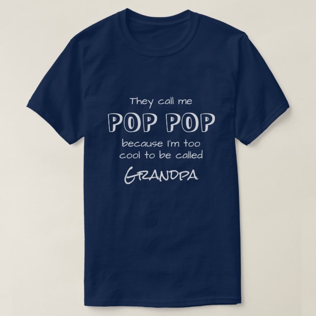 They Call Me Pop Pop T-Shirt (Design Front)