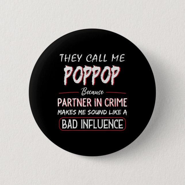 They Call Me Poppop Because Partner In Crime Fathe Button (Front)