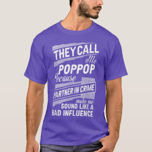 They Call Me Poppop Because Partner In Crime Fathe T-Shirt