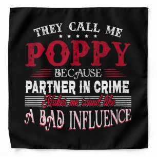 They Call Me Poppy Because Partner In Crime Makes Bandana