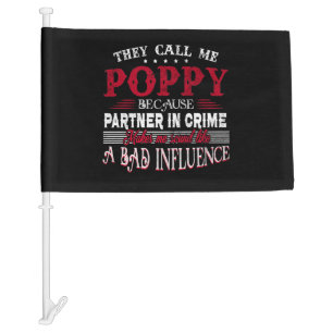 They Call Me Poppy Because Partner In Crime Makes Car Flag