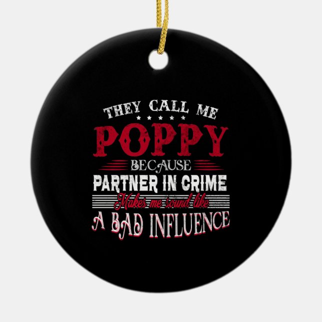 They Call Me Poppy Because Partner In Crime Makes Ceramic Ornament (Front)