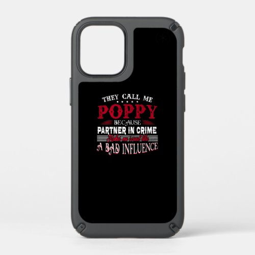 They Call Me Poppy Because Partner In Crime Speck iPhone 12 Mini Case