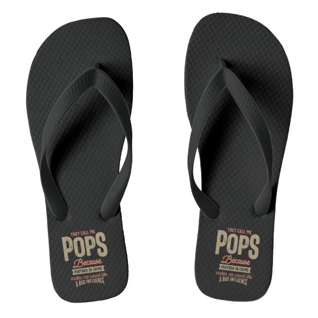 They Call Me Pops Because Parner In Crime Flip Flops (Footbed)